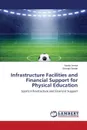 Infrastructure Facilities and Financial Support for Physical Education - Verma Kavita, Sardar Biswajit