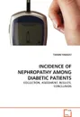 INCIDENCE OF NEPHROPATHY AMONG DIABETIC PATIENTS - TASNIM FARASAT