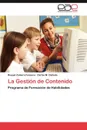 La Gestion de Contenido - Zamora Fonseca Raquel, Cañedo Carlos M.