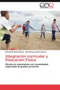 Integracion curricular y Educacion Fisica - Dávila Rivera Alexander, García Nieves Mariamnays