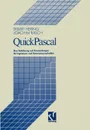 QuickPascal. Eine Einfuhrung mit Anwendungen fur Ingenieure und Naturwissenschaftler - Ekbert Hering, Joachim Rasch