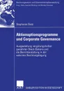 Aktienoptionsprogramme und Corporate Governance. Ausgestaltung vergutungshalber gewahrter Stock Options und die Berichterstattung in der externen Rechnungslegung - Stephanie Dietz