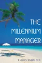 The Millennium Manager - R. Ashley Rawlins