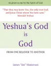 Yeshua's God Is God. From One Believer to Another - James 