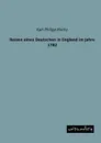 Reisen Eines Deutschen in England Im Jahre 1782 - Karl Philipp Moritz