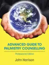 Advanced Guide to Palmistry Counselling. Professional Edition - John Harrison