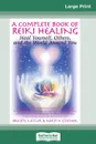 A Complete Book of Reiki Healing. Heal Yourself, Others and the World Around You (16pt Large Print Edition) - Brigitte Müller, Horst H. Günther