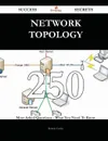 Network Topology 250 Success Secrets - 250 Most Asked Questions On Network Topology - What You Need To Know - Bonnie Cooke