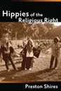 Hippies of the Religious Right. From the Counterculture of Jerry Garcia to the Subculture of Jerry Falwell - Preston Shires