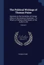 The Political Writings of Thomas Paine. Secretary to the Committee of Foreign Affairs in the American Revolution : To Which Is Prefixed a Brief Sketch of the Author's Life; Volume 2 - Thomas Paine