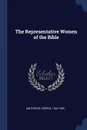 The Representative Women of the Bible - George Matheson