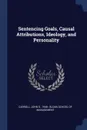 Sentencing Goals, Causal Attributions, Ideology, and Personality - John S. Carroll