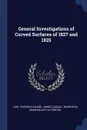 General Investigations of Curved Surfaces of 1827 and 1825 - Carl Friedrich Gauss, James Caddall Morehead, Adam Miller Hiltebeitel
