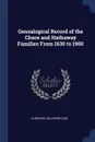 Genealogical Record of the Chace and Hathaway Families From 1630 to 1900 - Clarence Vallierre Case