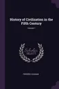 History of Civilization in the Fifth Century; Volume 1 - Frédéric Ozanam