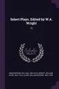 Select Plays. Edited by W.A. Wright. 18 - William Shakespeare, William Aldis Wright, William George Clark