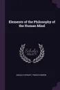 Elements of the Philosophy of the Human Mind - Dugald Stewart, Francis Bowen