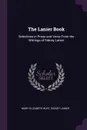 The Lanier Book. Selections in Prose and Verse From the Writings of Sidney Lanier - Mary Elizabeth Burt, Sidney Lanier