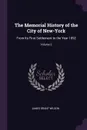 The Memorial History of the City of New-York. From Its First Settlement to the Year 1892; Volume 2 - James Grant Wilson
