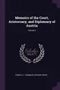 Memoirs of the Court, Aristocracy, and Diplomacy of Austria; Volume 2 - Franz K. F. Demmler, Eduard Vehse