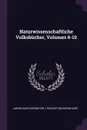 Naturwissenschaftliche Volksbucher, Volumes 6-10 - Aaron David Bernstein, Theodor Von Bernhardi