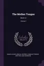 The Mother Tongue. Book I-2; Volume 1 - Sarah Louise Arnold, George Lyman Kittredge, John William Adamson