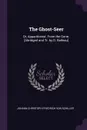 The Ghost-Seer. Or, Apparitionist. From the Germ. .Abridged and Tr. by D. Boileau. - Johann Christoph Friedrich Von Schiller