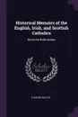 Historical Memoirs of the English, Irish, and Scottish Catholics. Since the Reformation - Charles Butler
