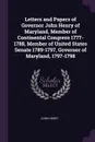 Letters and Papers of Governor John Henry of Maryland, Member of Continental Congress 1777-1788, Member of United States Senate 1789-1797, Governor of Maryland, 1797-1798 - John Henry