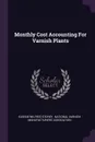 Monthly Cost Accounting For Varnish Plants - Eugene Wilfred Storey