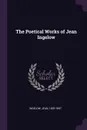 The Poetical Works of Jean Ingelow - Jean Ingelow