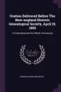 Oration Delivered Before The New-england Historic Genealogical Society, April 19, 1895. To Commemorate Its Fiftieth Anniversary - Charles Carleton Coffin