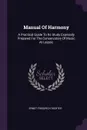 Manual Of Harmony. A Practical Guide To Its Study Expressly Prepared For The Conservatory Of Music At Leipsic - Ernst Friedrich Richter