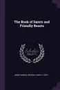 The Book of Saints and Friendly Beasts - Abbie Farwell Brown, Fanny Y. Cory