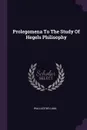Prolegomena To The Study Of Hegels Philisophy - William Wallace