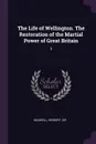 The Life of Wellington. The Restoration of the Martial Power of Great Britain. 2 - Herbert Maxwell