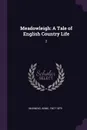 Meadowleigh. A Tale of English Country Life: 2 - Anne Manning