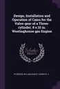 Design, Installation and Operation of Cams for the Valve-gear of a Three-cylinder, 8 x 10 in. Westinghouse gas Engine - William Paterson, Ludwig W. A Bunge