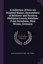 A Collection of Over six Hundred Names, Descendants of Balthaser and Susanna Phillipina Loesch, Palatines From Gernsheim, Near Worms, Germany; - William Williams Lesh