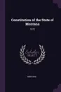 Constitution of the State of Montana. 1972 - Montana Montana