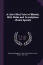 A List of the Fishes of Hawaii, With Notes and Descriptions of new Species - Eric Knight Jordan, David Starr Jordan