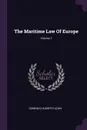 The Maritime Law Of Europe; Volume 1 - Domenico Alberto Azuni