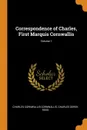 Correspondence of Charles, First Marquis Cornwallis; Volume 1 - Charles Cornwallis Cornwallis, Charles Derek Ross