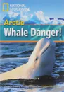 NGR: 800 (A2): Arctic Whale Danger! with Multi-Rom (BrE) - Rob Waring