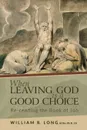 When Leaving God is a Good Choice. Re-reading the Book of Job - William R. Long