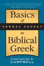 Basics of Verbal Aspect in Biblical Greek - Constantine R. Campbell