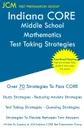 Indiana CORE Middle School Mathematics - Test Taking Strategies. Indiana CORE 034 Math Exam - Free Online Tutoring - JCM-Indiana CORE Test Preparation Group