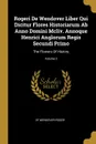 Rogeri De Wendover Liber Qui Dicitur Flores Historiarum Ab Anno Domini Mcliv. Annoque Henrici Anglorum Regis Secundi Primo. The Flowers Of History; Volume 3 - of Wendover Roger