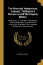 The Principal Navigations, Voyages, Traffiques & Discoveries Of The English Nation. Made By Sea Or Over-land To The Remote And Farthest Distant Quarters Of The Earth At Any Time Within The Compasse Of These 1600 Yeeres, Issue 8 - Richard Hakluyt