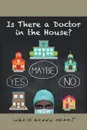 Is There a Doctor in the House? - Ingrid Green Adams